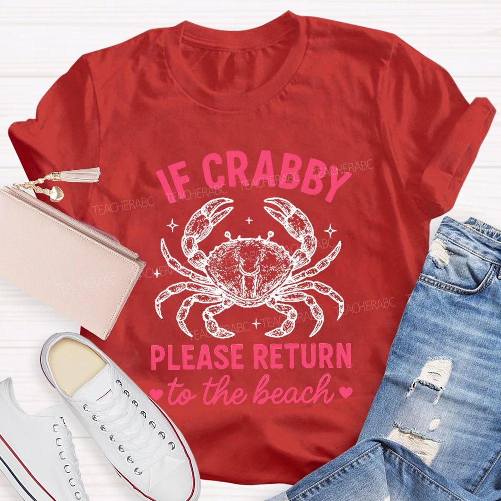 If Crabby Please Return To The Beach Teacher T-shirt