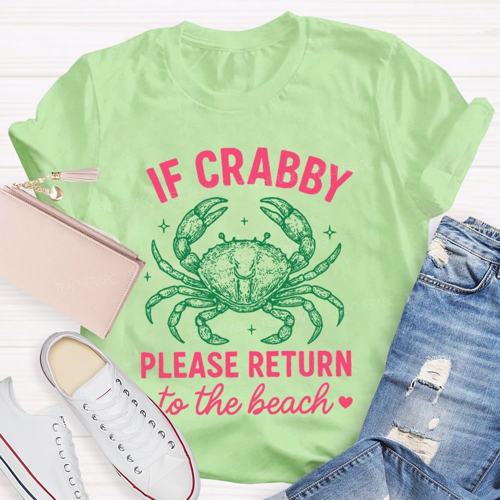 If Crabby Please Return To The Beach Teacher T-shirt