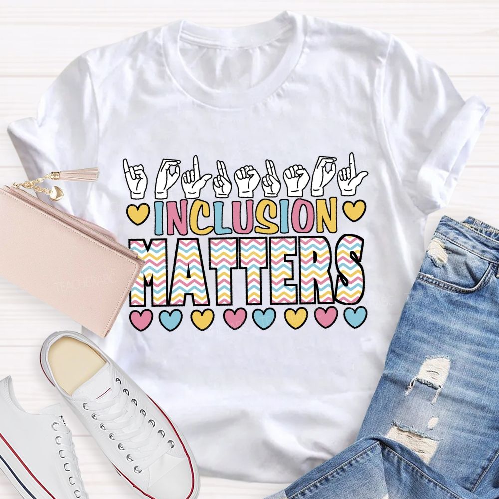 Inclusion Matters Hands Sign Colored Wavy Line Teacher T-shirt