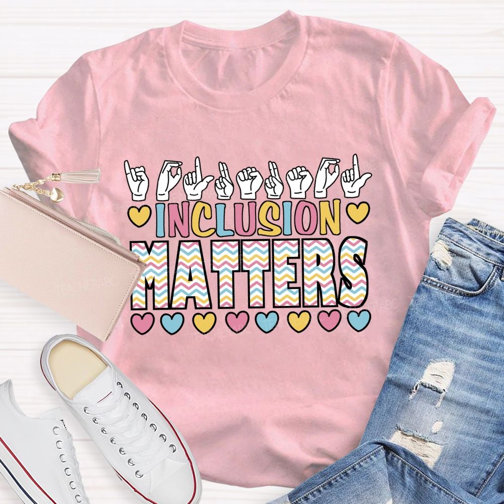 Inclusion Matters Hands Sign Colored Wavy Line Teacher T-shirt
