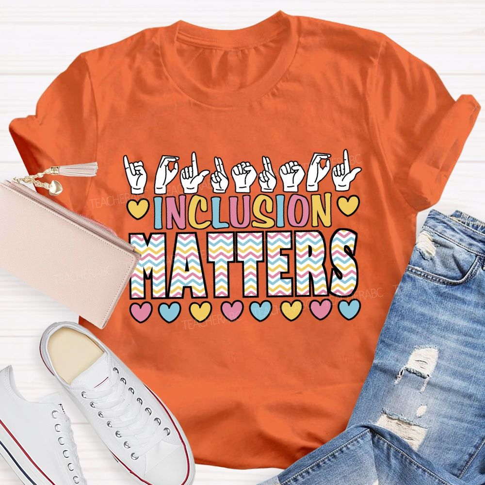 Inclusion Matters Hands Sign Colored Wavy Line Teacher T-shirt