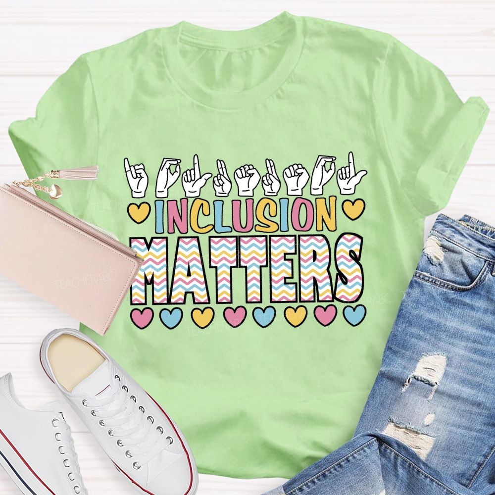 Inclusion Matters Hands Sign Colored Wavy Line Teacher T-shirt