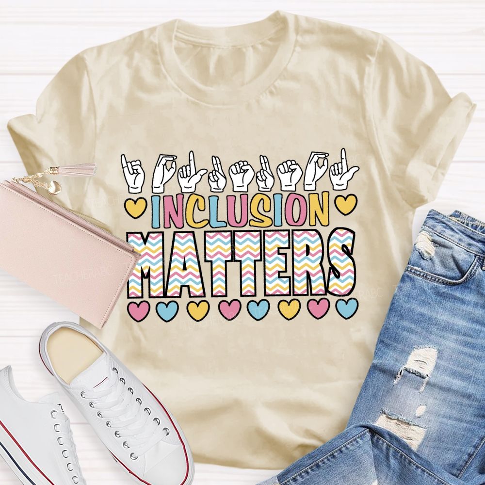 Inclusion Matters Hands Sign Colored Wavy Line Teacher T-shirt