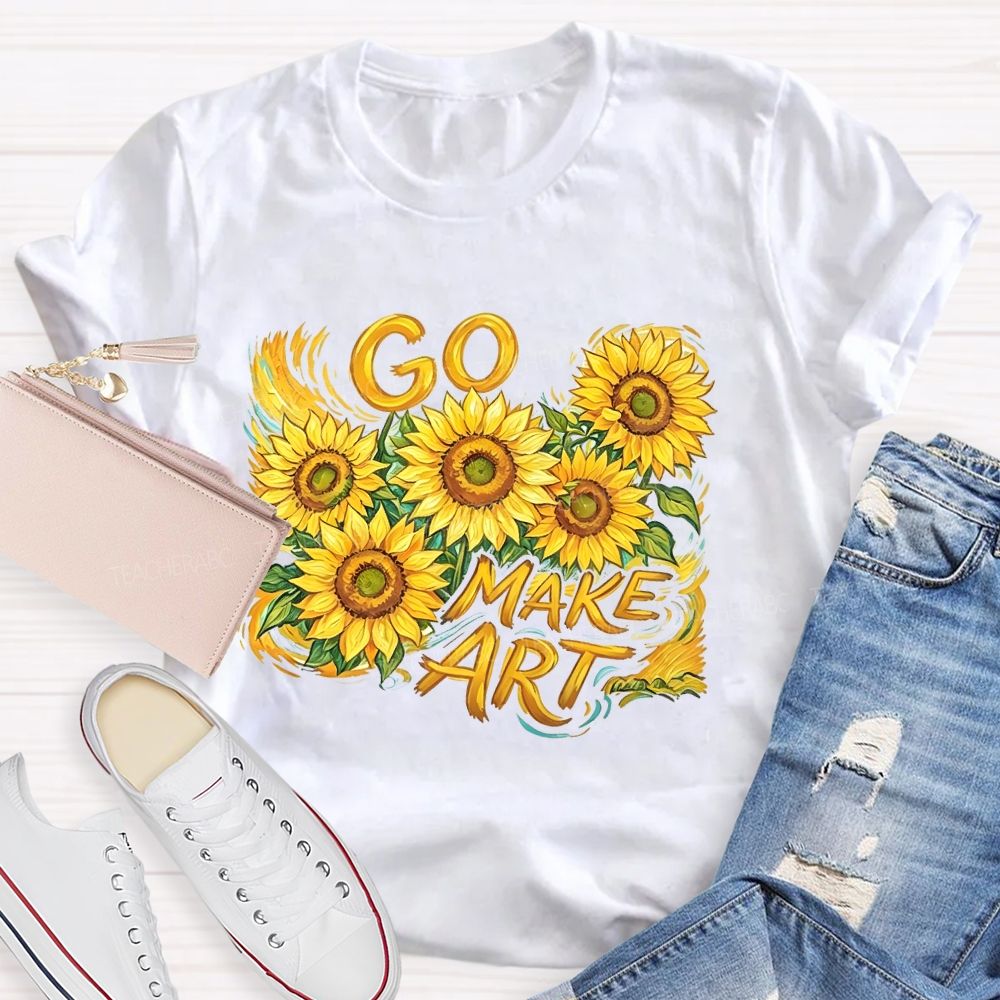 Go Make Art  Teacher T-shirt