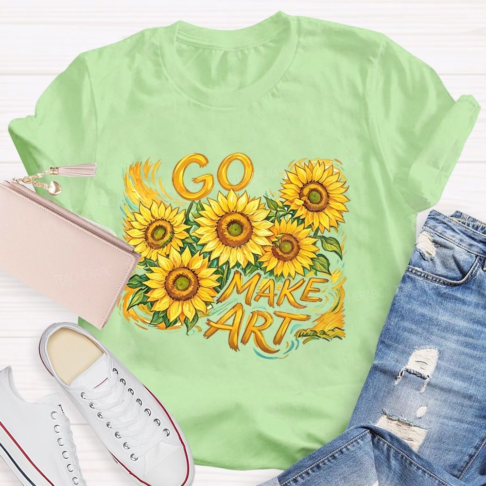 Go Make Art  Teacher T-shirt