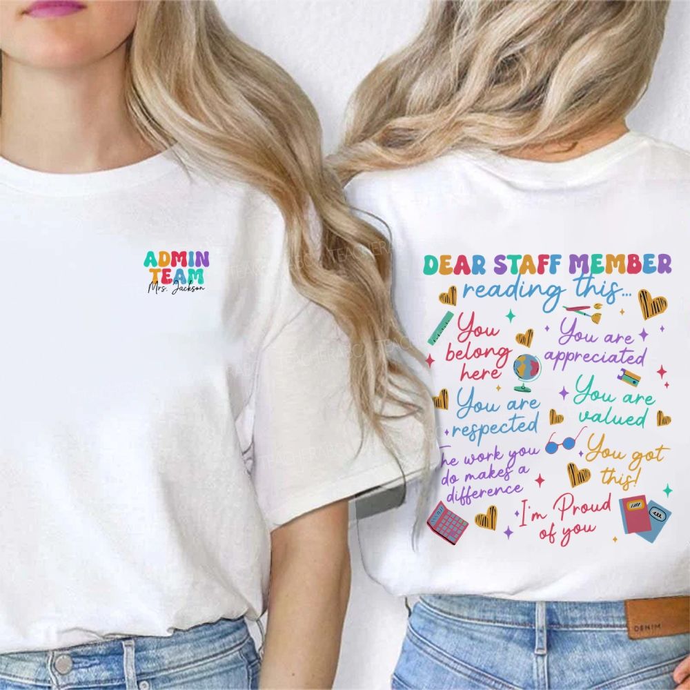Personalized Name Admin Team Dear Students Member Reading This You Are Appreciated Double Printed T-shirt