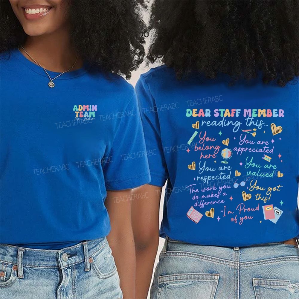 Personalized Name Admin Team Dear Students Member Reading This You Are Appreciated Double Printed T-shirt