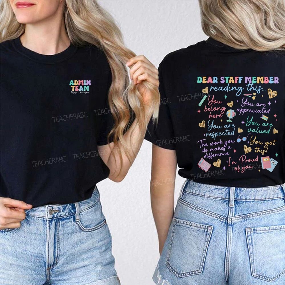Personalized Name Admin Team Dear Students Member Reading This You Are Appreciated Double Printed T-shirt
