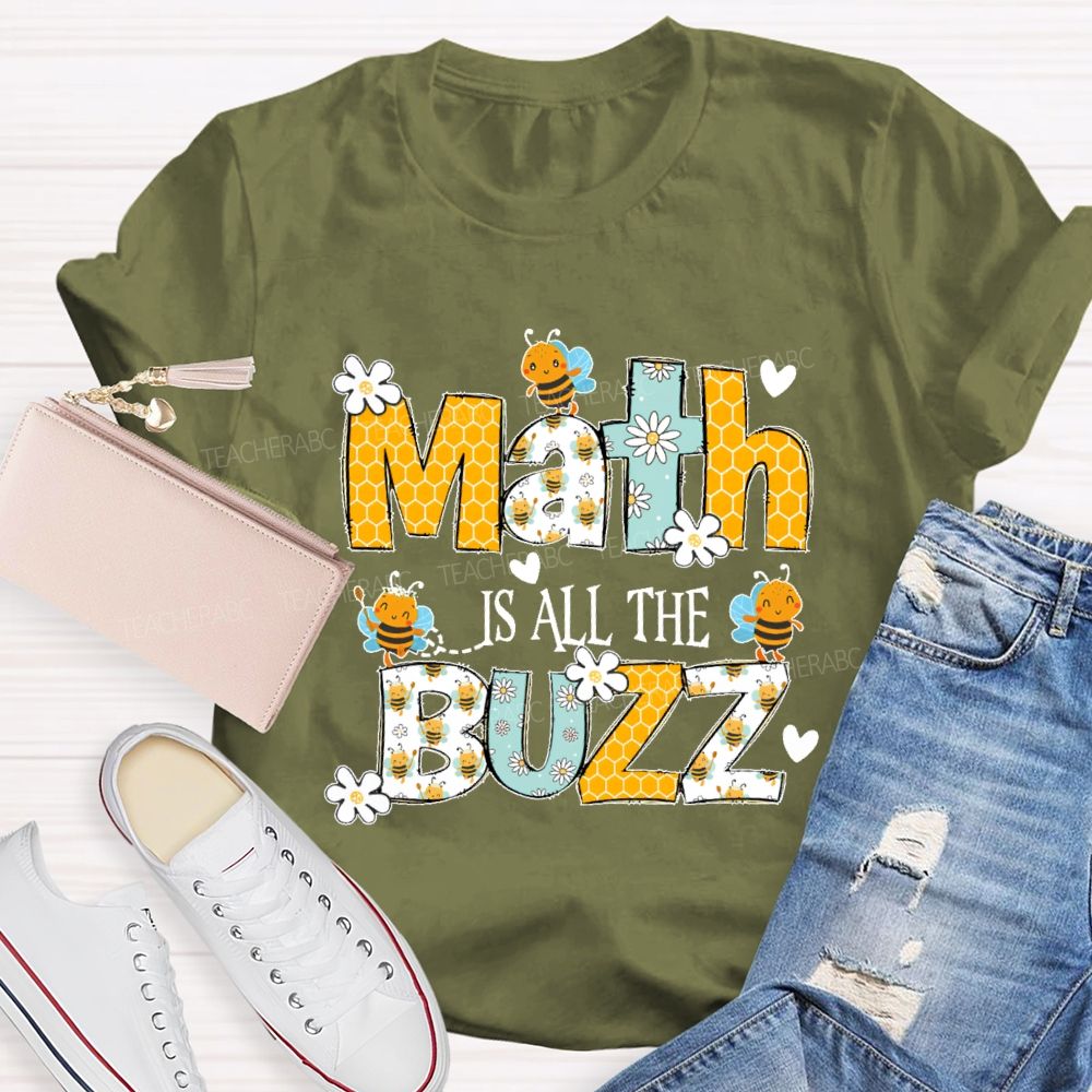 Math Is All The Buzzz  Teacher T-shirt