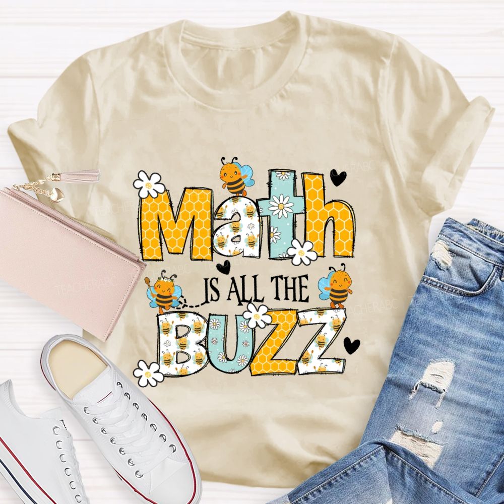 Math Is All The Buzzz  Teacher T-shirt