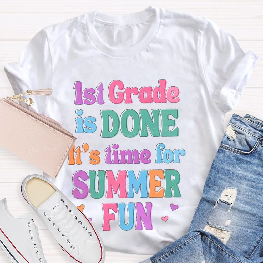 Personalized Grade  1st Grade Is Done It's Time For Summer Fun  Teacher T-shirt