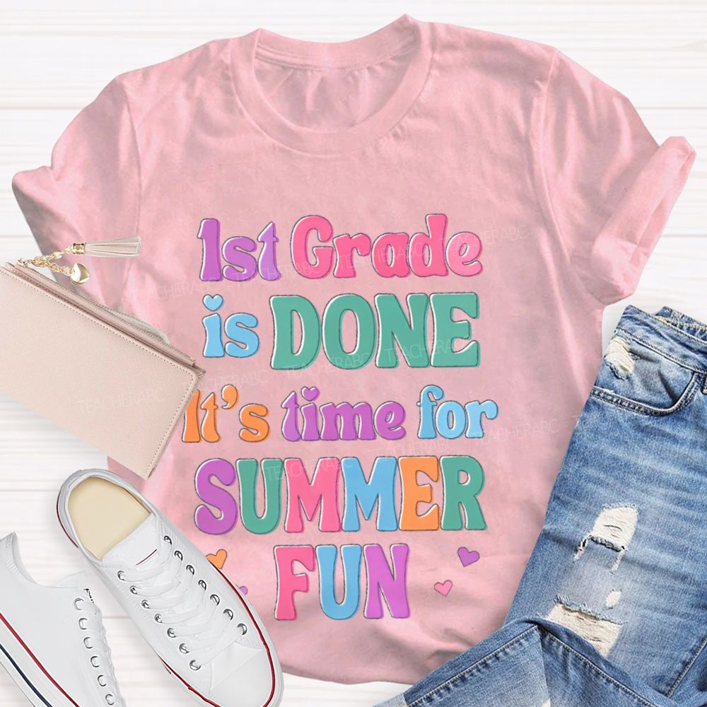 Personalized Grade  1st Grade Is Done It's Time For Summer Fun  Teacher T-shirt