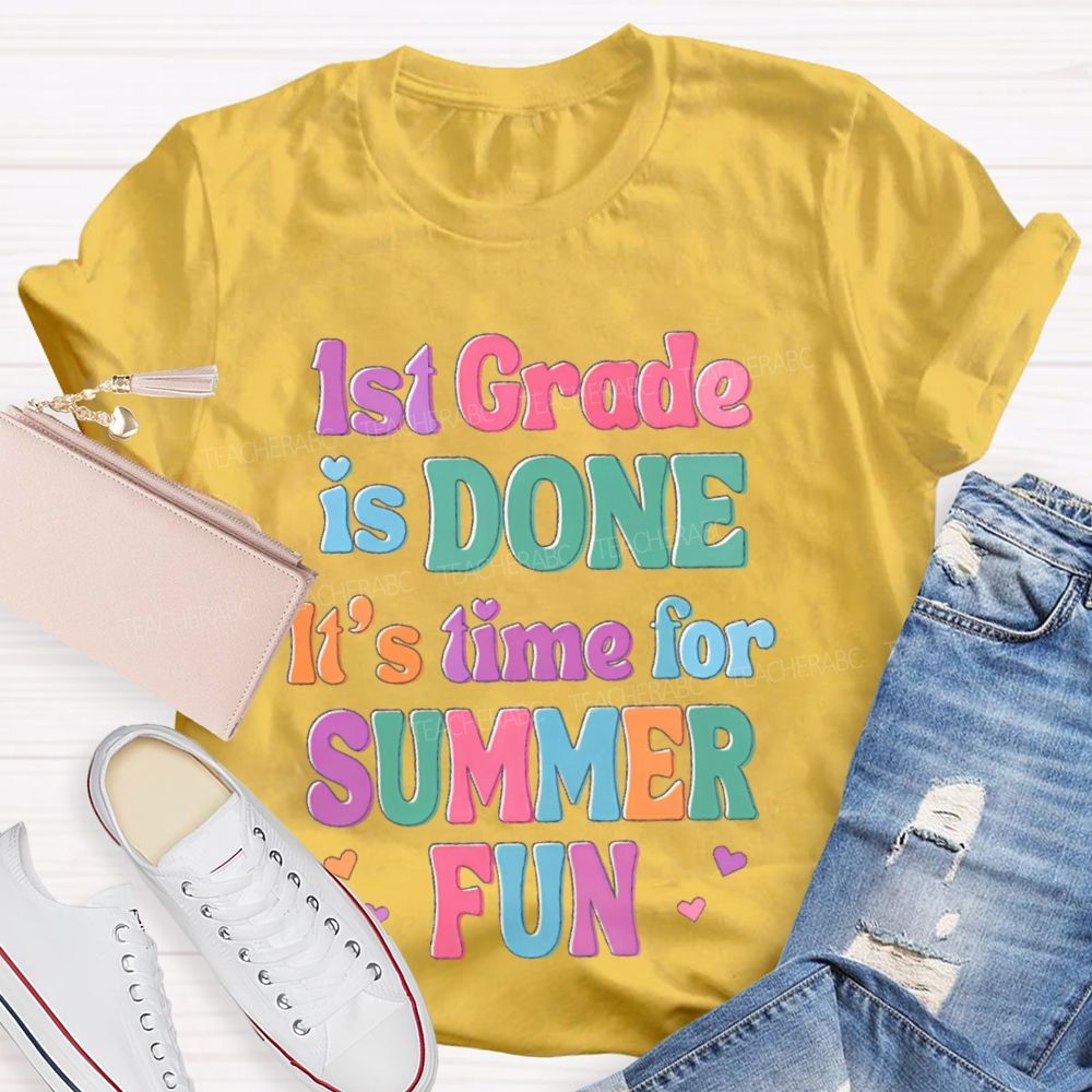 Personalized Grade  1st Grade Is Done It's Time For Summer Fun  Teacher T-shirt