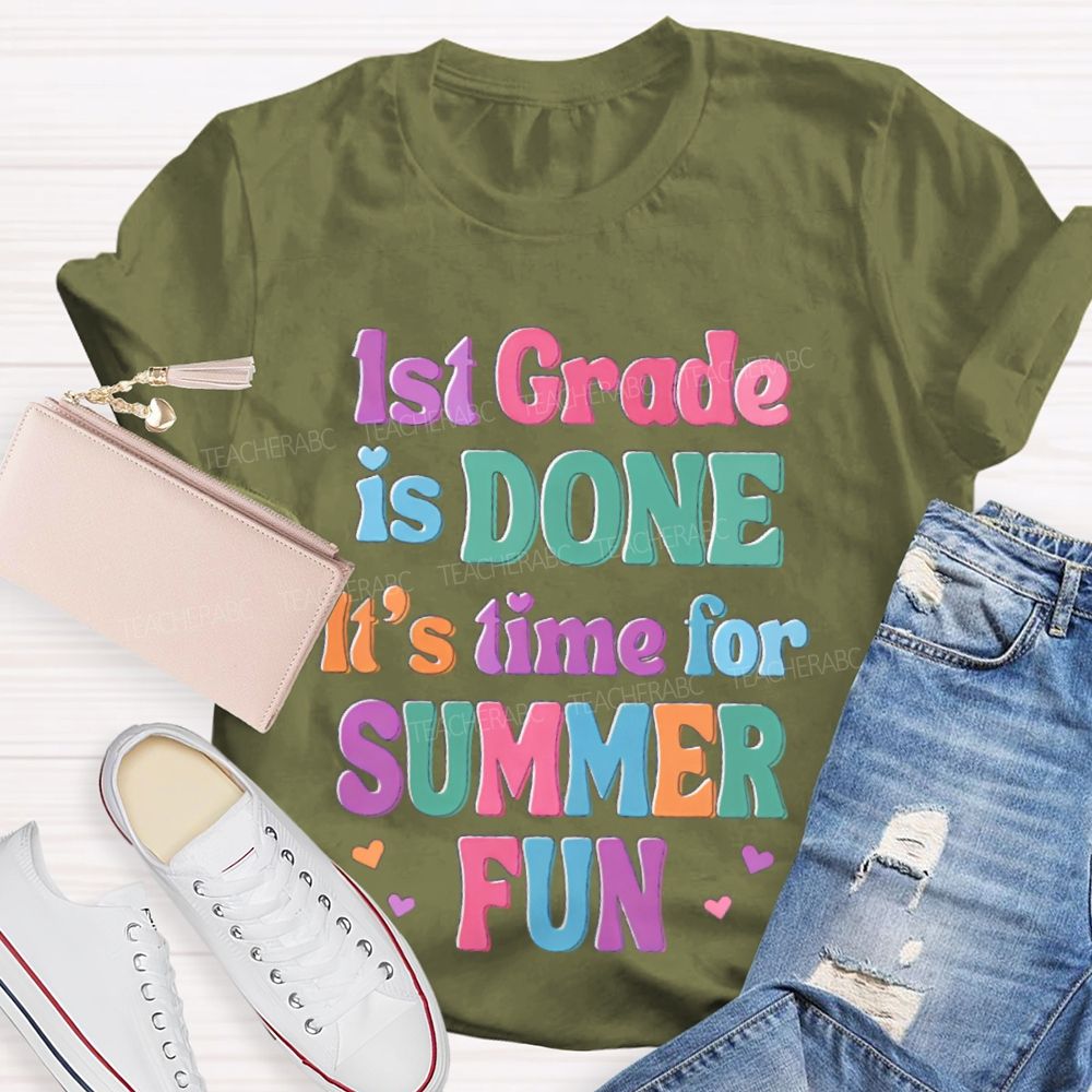 Personalized Grade  1st Grade Is Done It's Time For Summer Fun  Teacher T-shirt