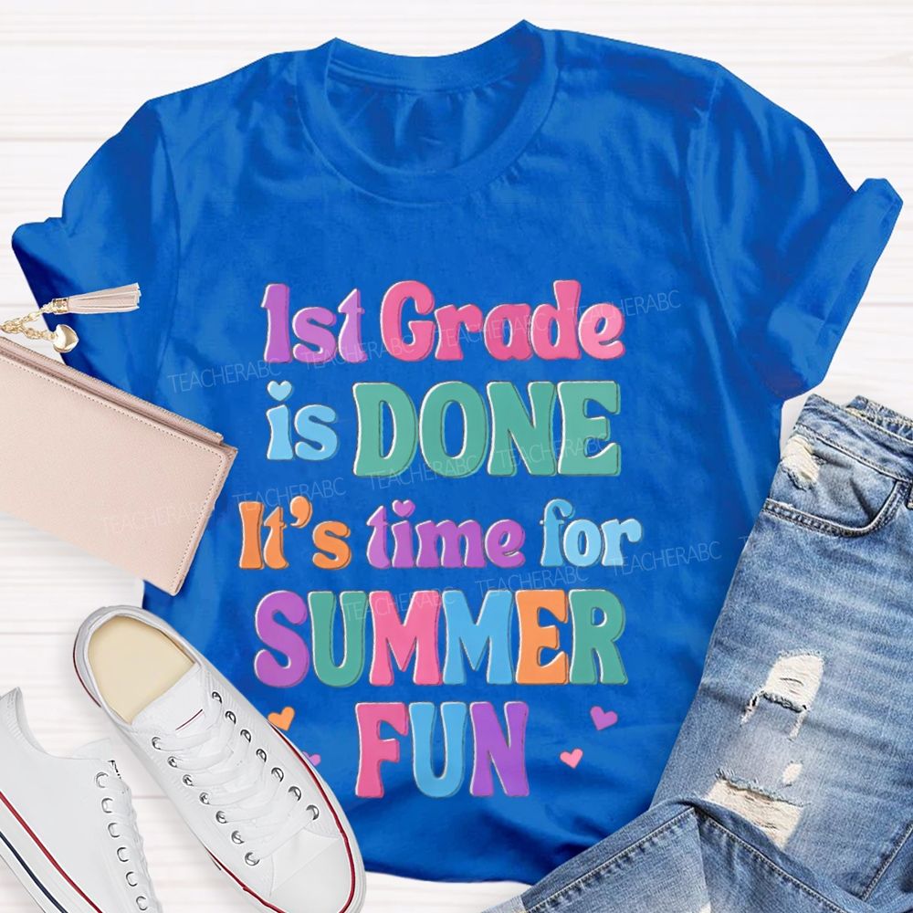 Personalized Grade  1st Grade Is Done It's Time For Summer Fun  Teacher T-shirt