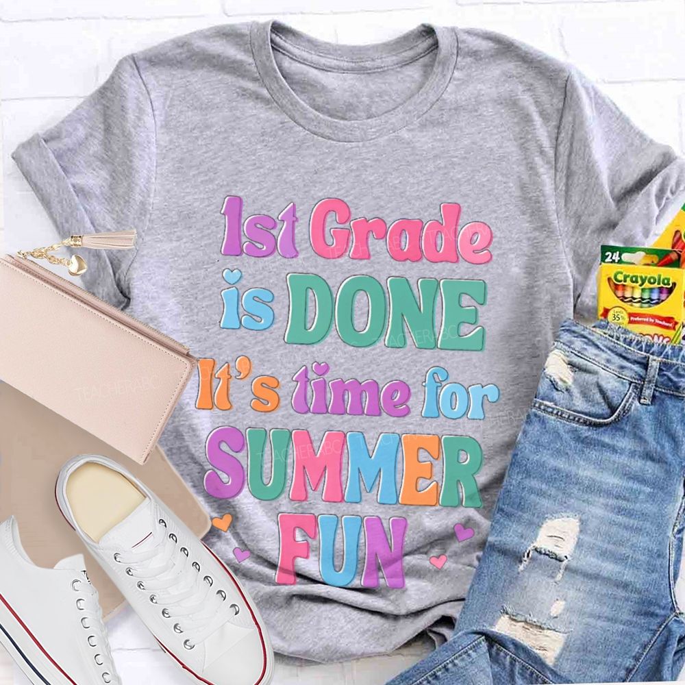 Personalized Grade  1st Grade Is Done It's Time For Summer Fun  Teacher T-shirt
