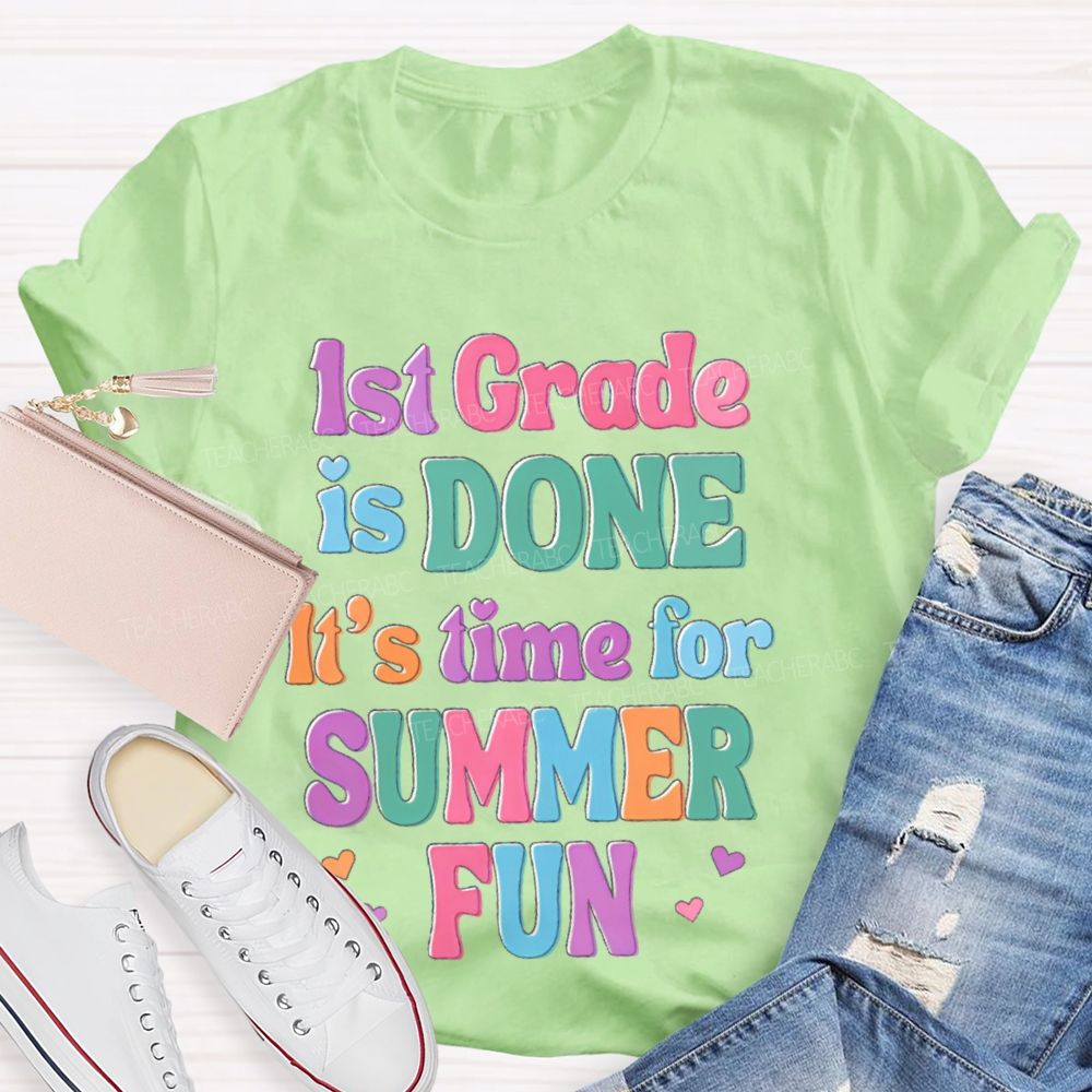 Personalized Grade  1st Grade Is Done It's Time For Summer Fun  Teacher T-shirt