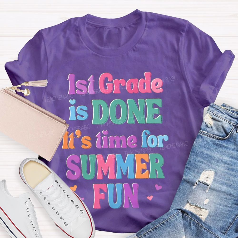 Personalized Grade  1st Grade Is Done It's Time For Summer Fun  Teacher T-shirt