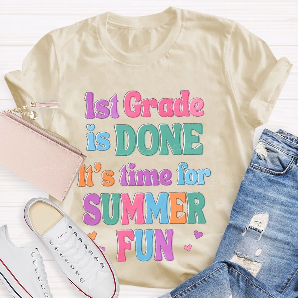 Personalized Grade  1st Grade Is Done It's Time For Summer Fun  Teacher T-shirt
