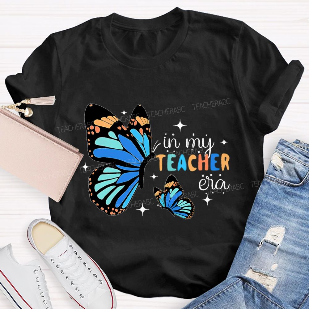 In My Teacher Era As Beautiful As A Butterfly Teacher T-shirt