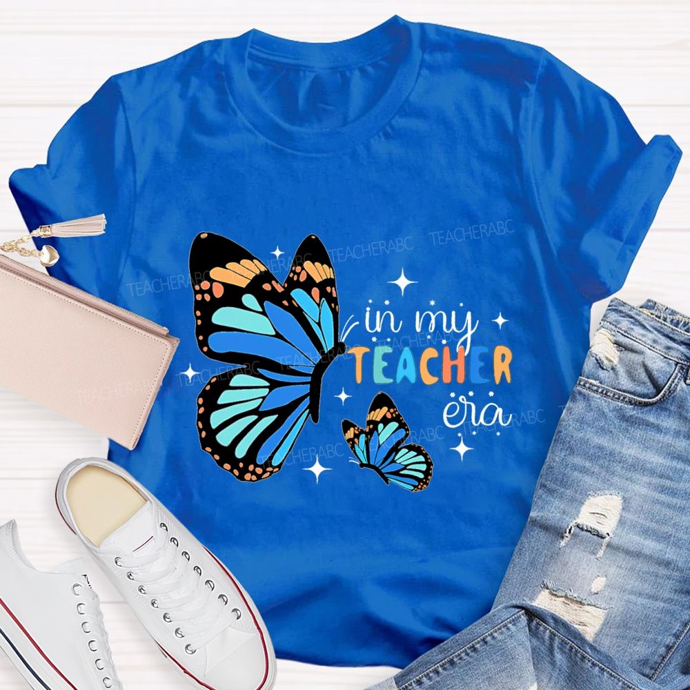 In My Teacher Era As Beautiful As A Butterfly Teacher T-shirt