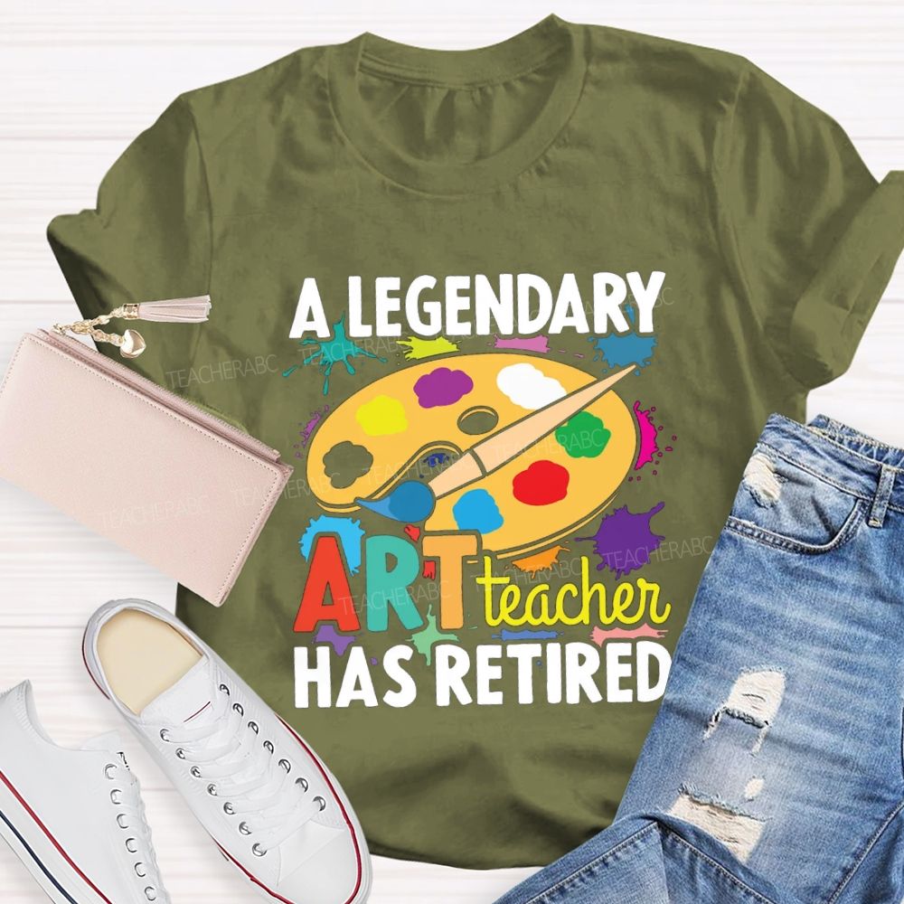A Legendary Art Teacher Has Retired Art Teacher T-shirt