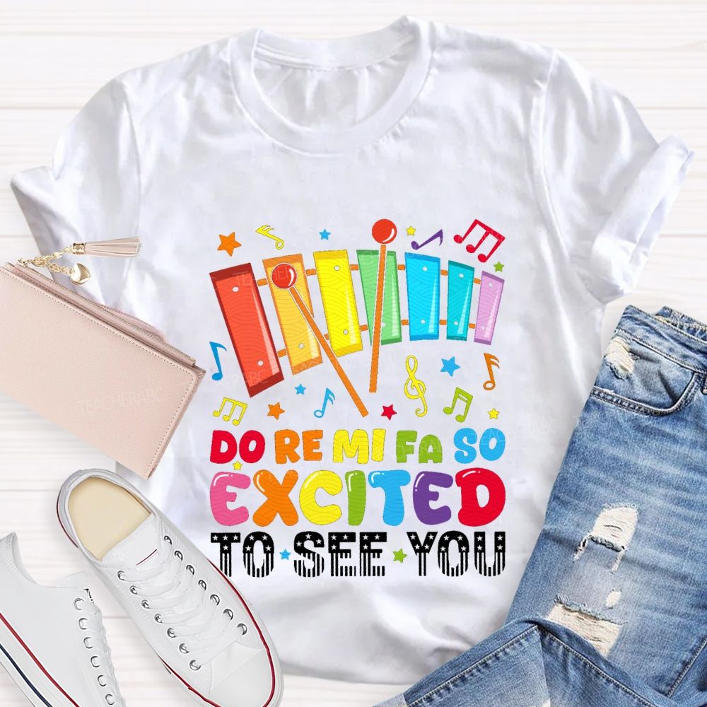 Excited To See You And Color Tones Teacher T-shirt