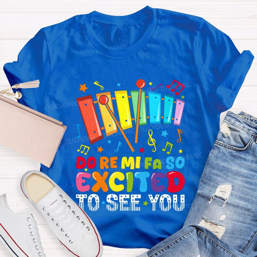 Excited To See You And Color Tones Teacher T-shirt