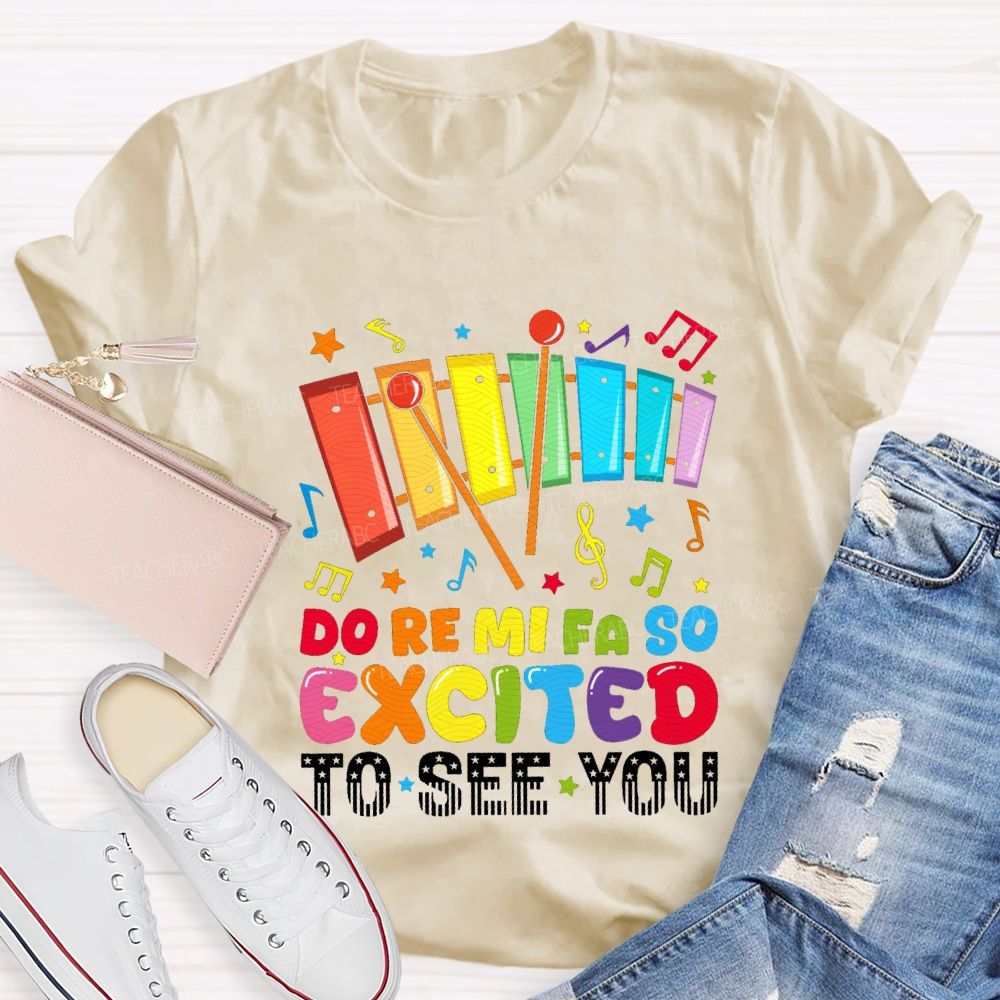 Excited To See You And Color Tones Teacher T-shirt
