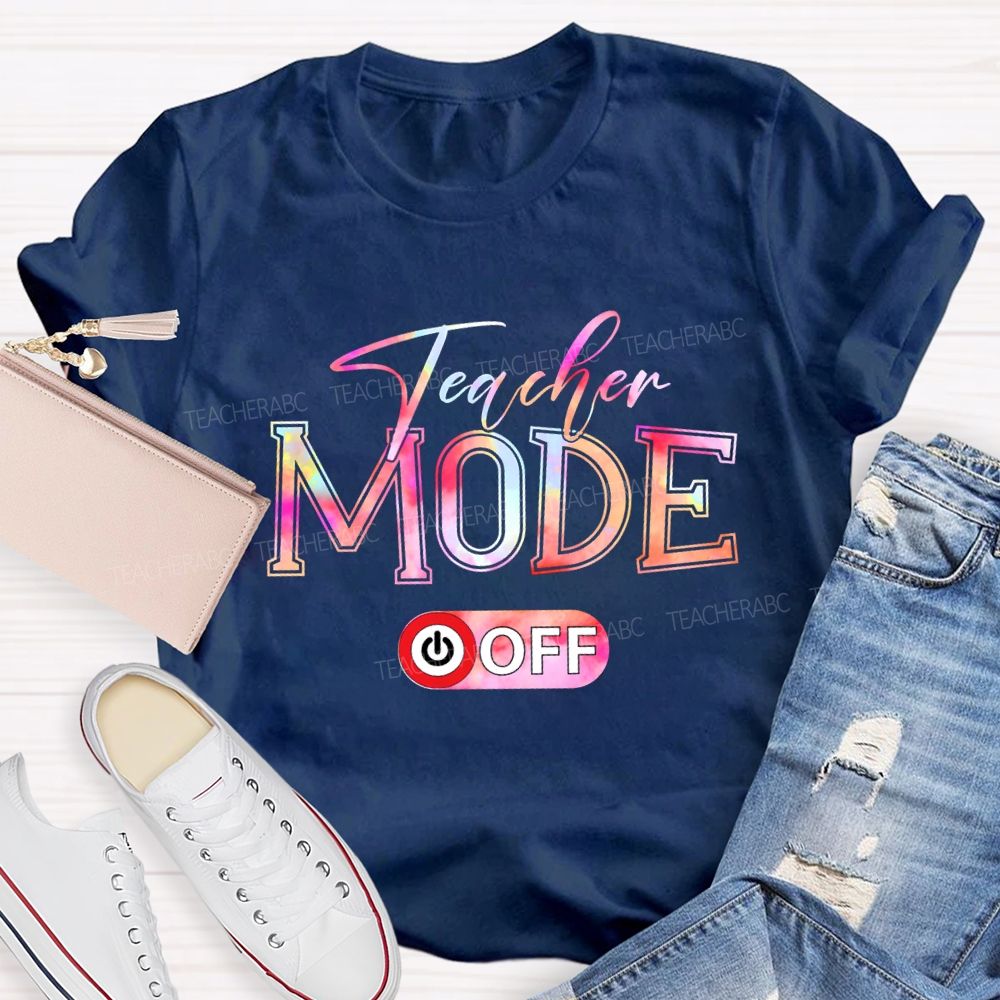 Teacher Mode Off And Colorful Tie-Dye Font T-shirt