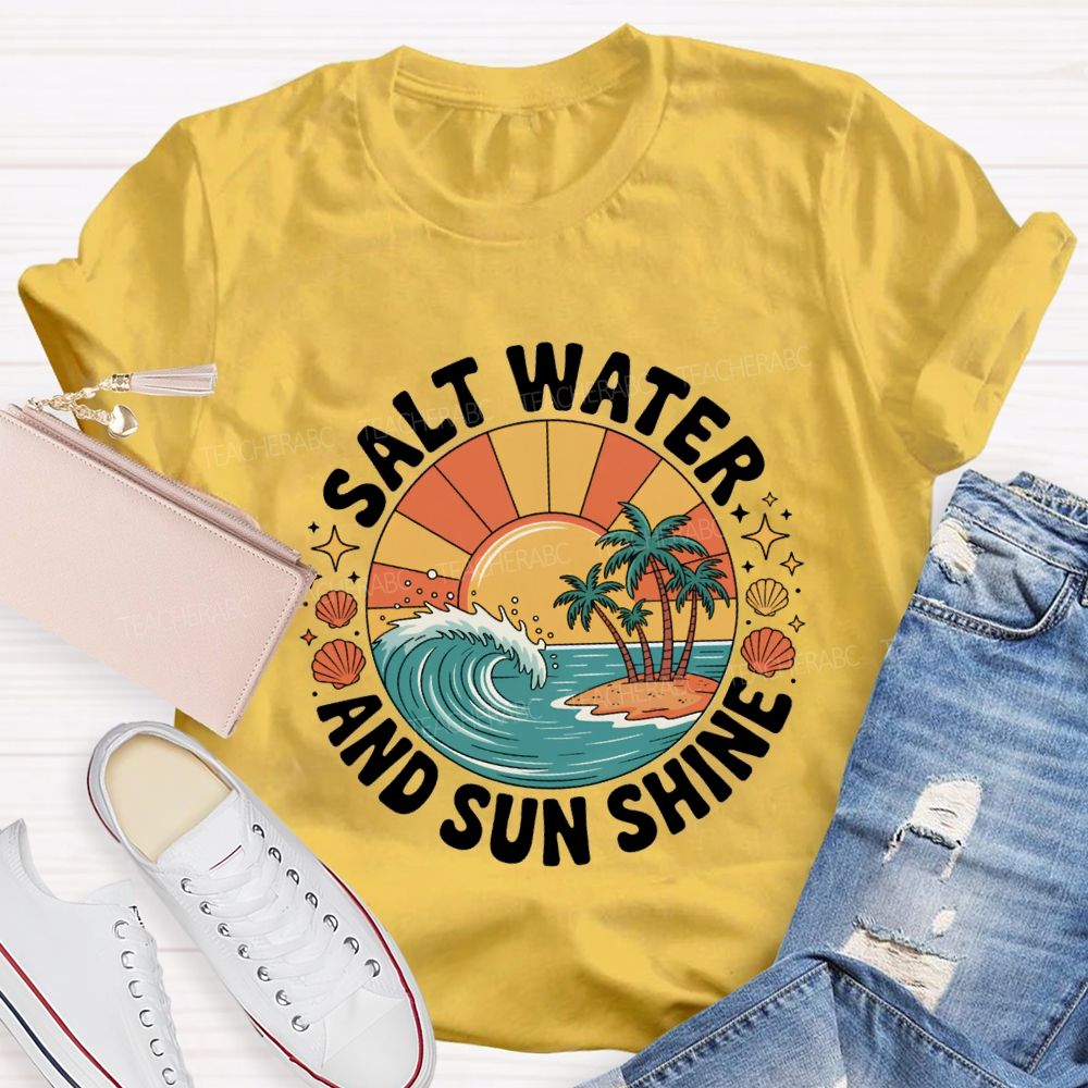 Salt Water And Sun Shine Summer Break T-shirt