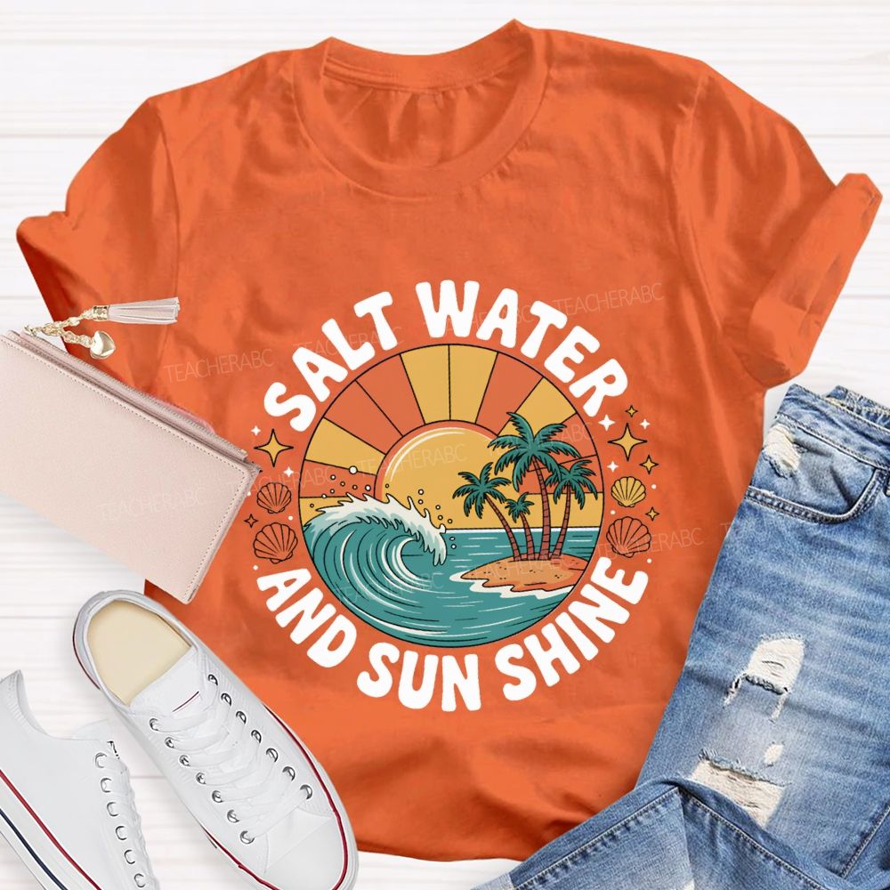 Salt Water And Sun Shine Summer Break T-shirt