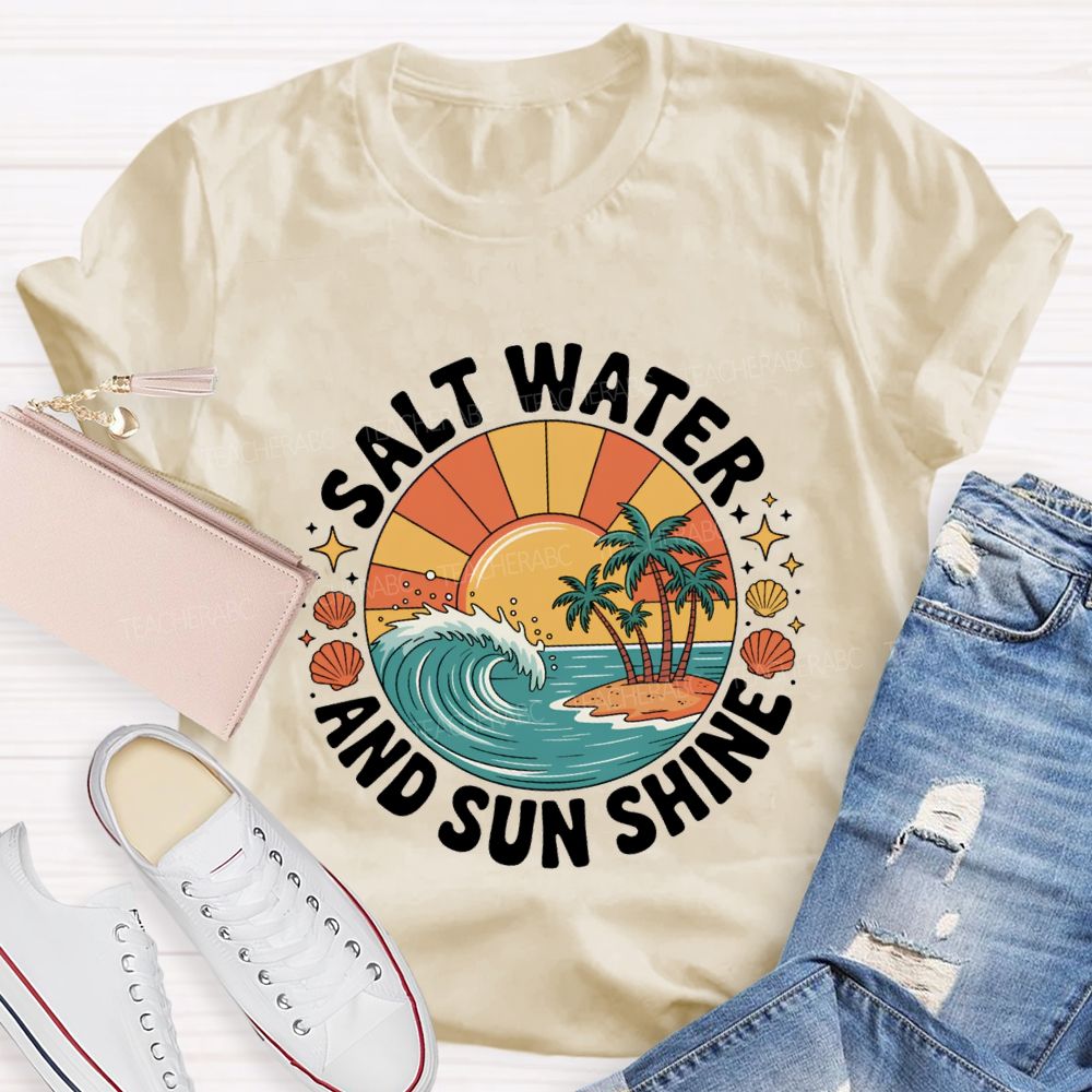 Salt Water And Sun Shine Summer Break T-shirt