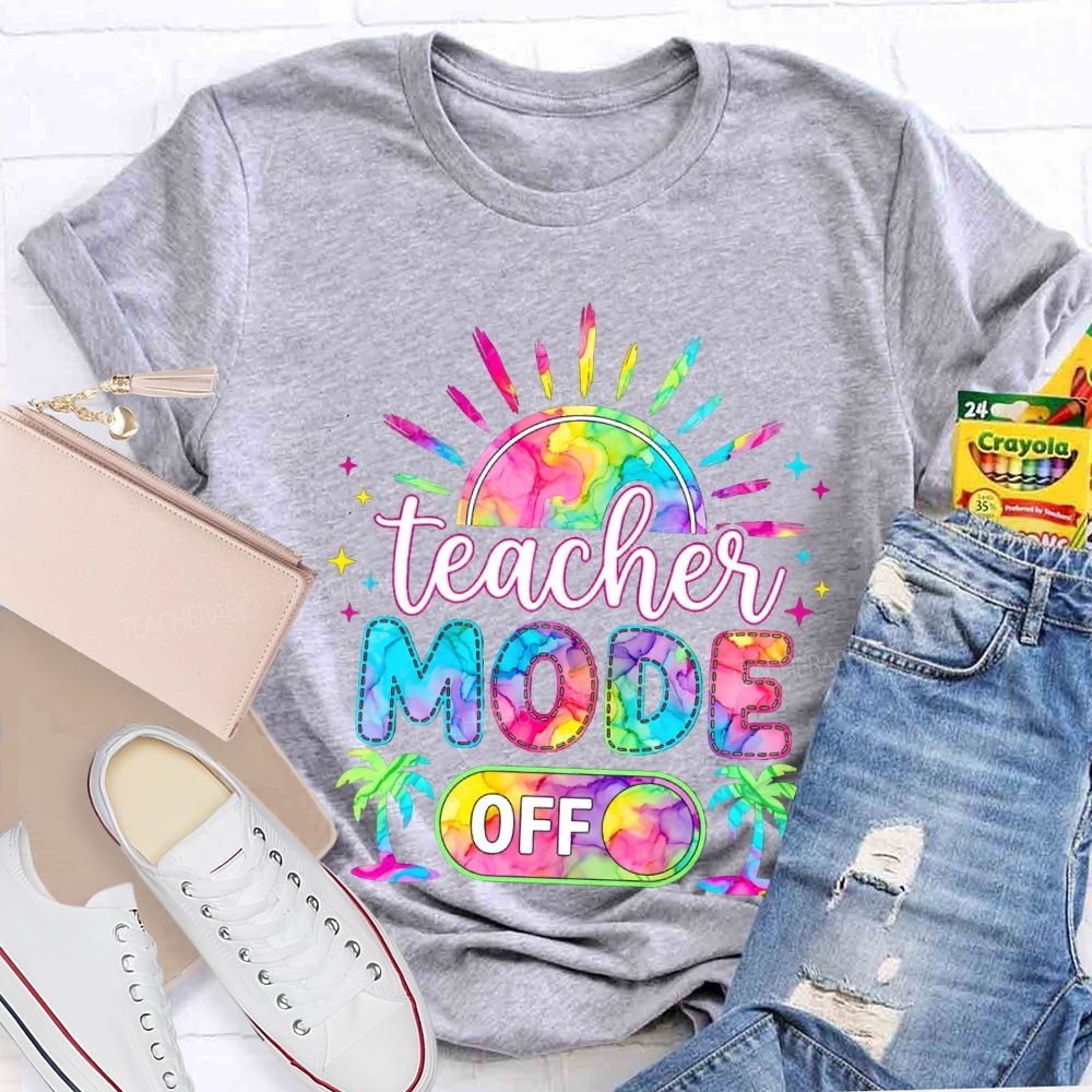 Teacher Mode Off And Colorful Tie-Dye Fonts Teacher T-shirt