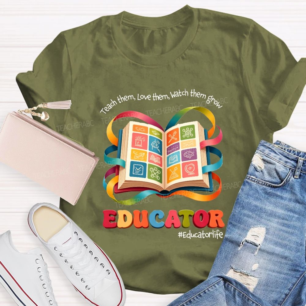 Teach Them Love Them Watch Them Grow Educator Book Teacher T-shirt