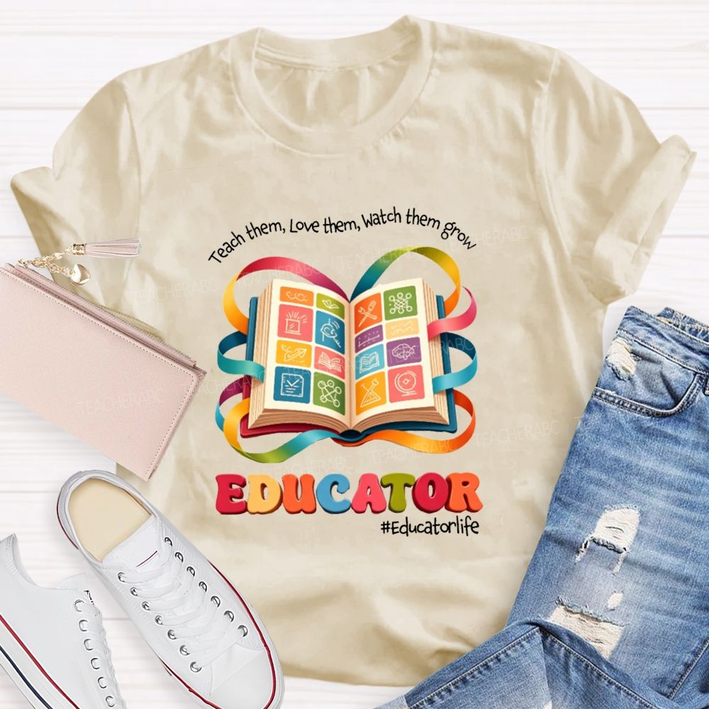 Teach Them Love Them Watch Them Grow Educator Book Teacher T-shirt