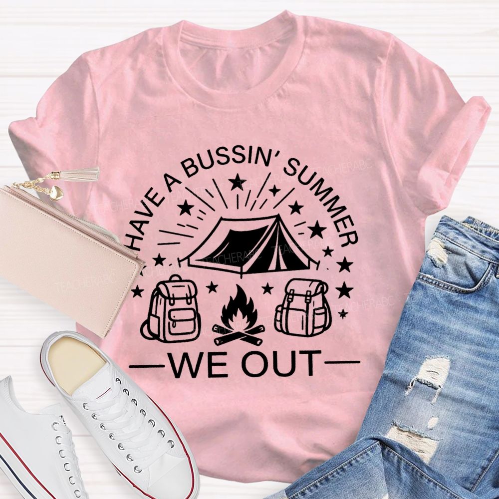 Have A Bussin' Summer We Out Teacher T-shirt
