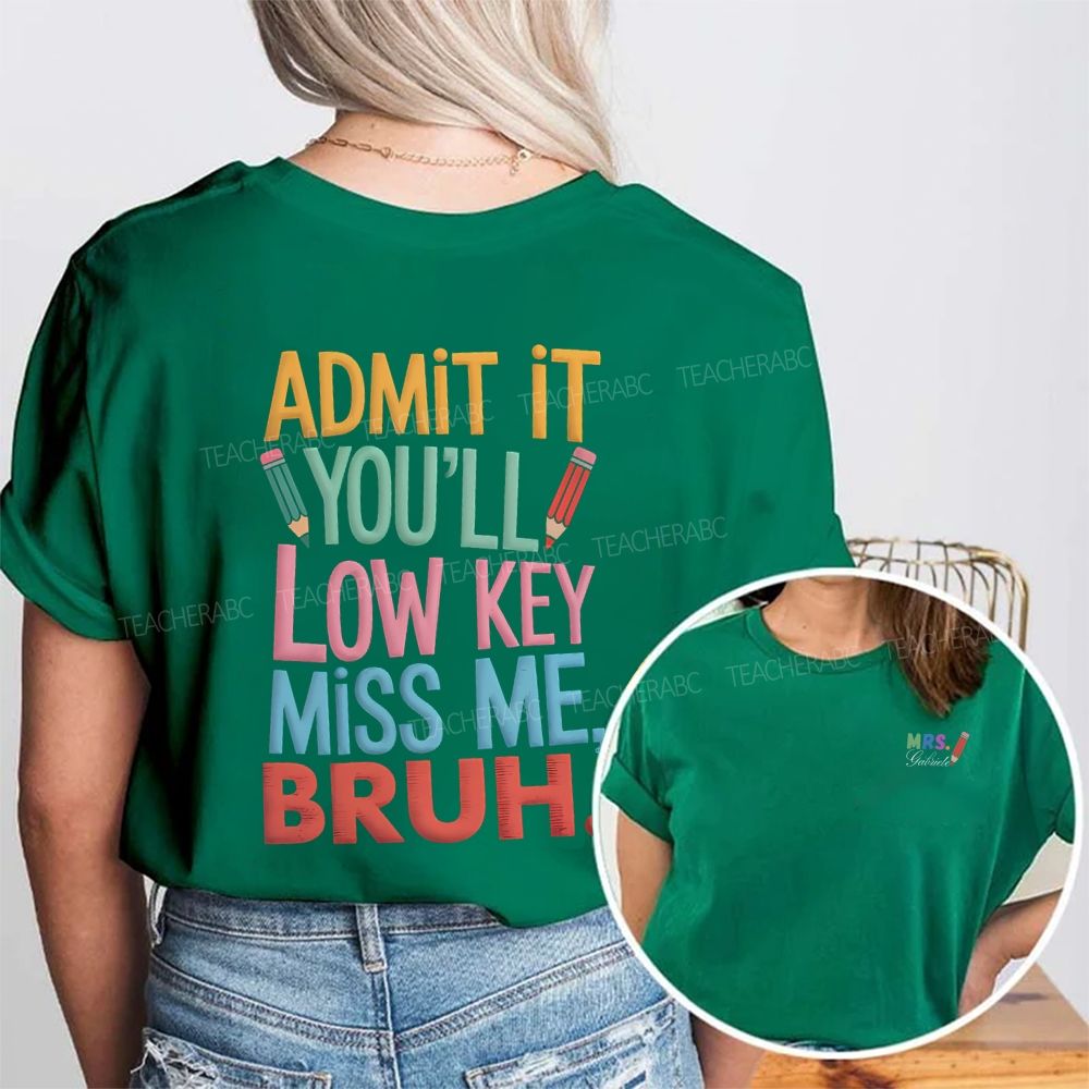 Personalized Name Damit It You'Ll Low Key Miss Me Bruh Double Printed T-shirt