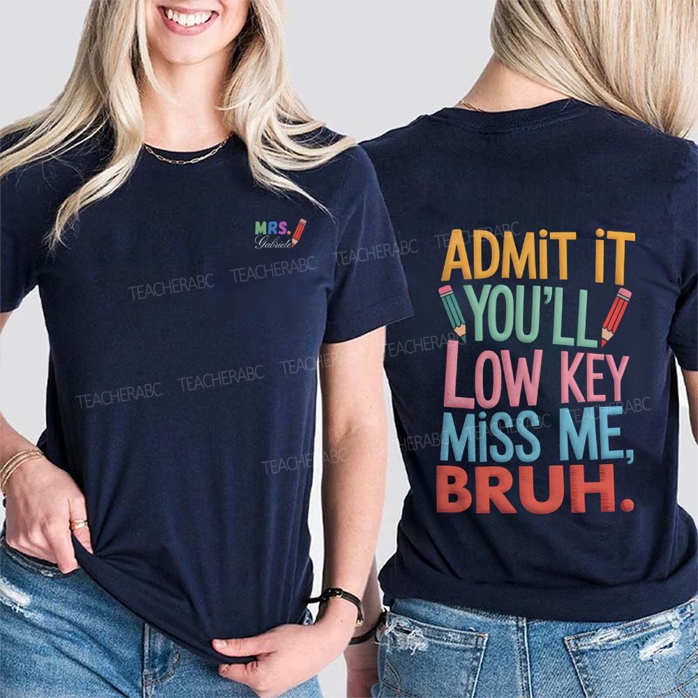 Personalized Name Damit It You'Ll Low Key Miss Me Bruh Double Printed T-shirt