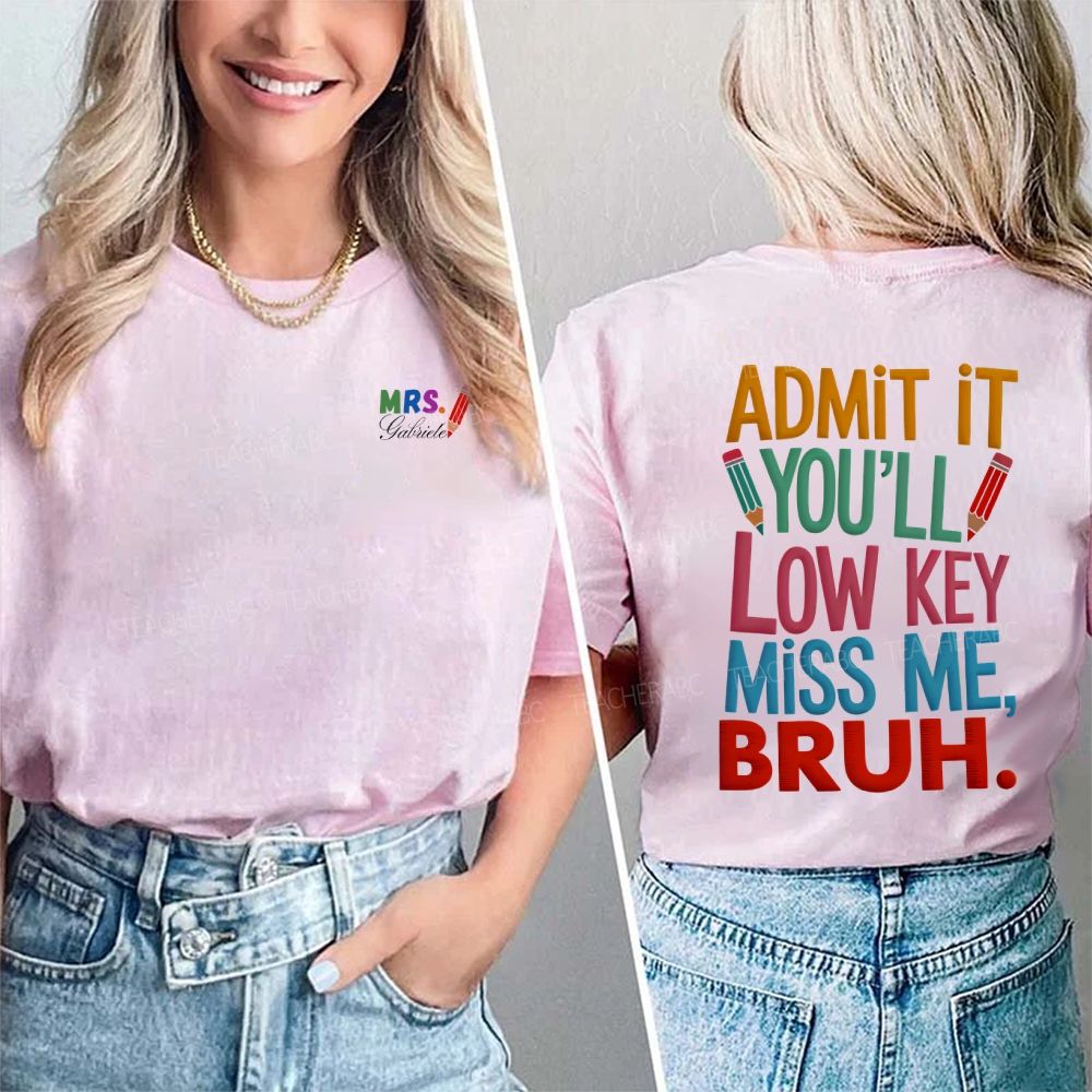 Personalized Name Damit It You'Ll Low Key Miss Me Bruh Double Printed T-shirt