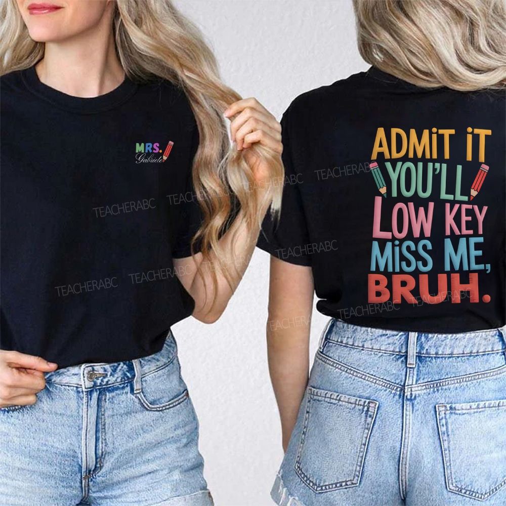 Personalized Name Damit It You'Ll Low Key Miss Me Bruh Double Printed T-shirt