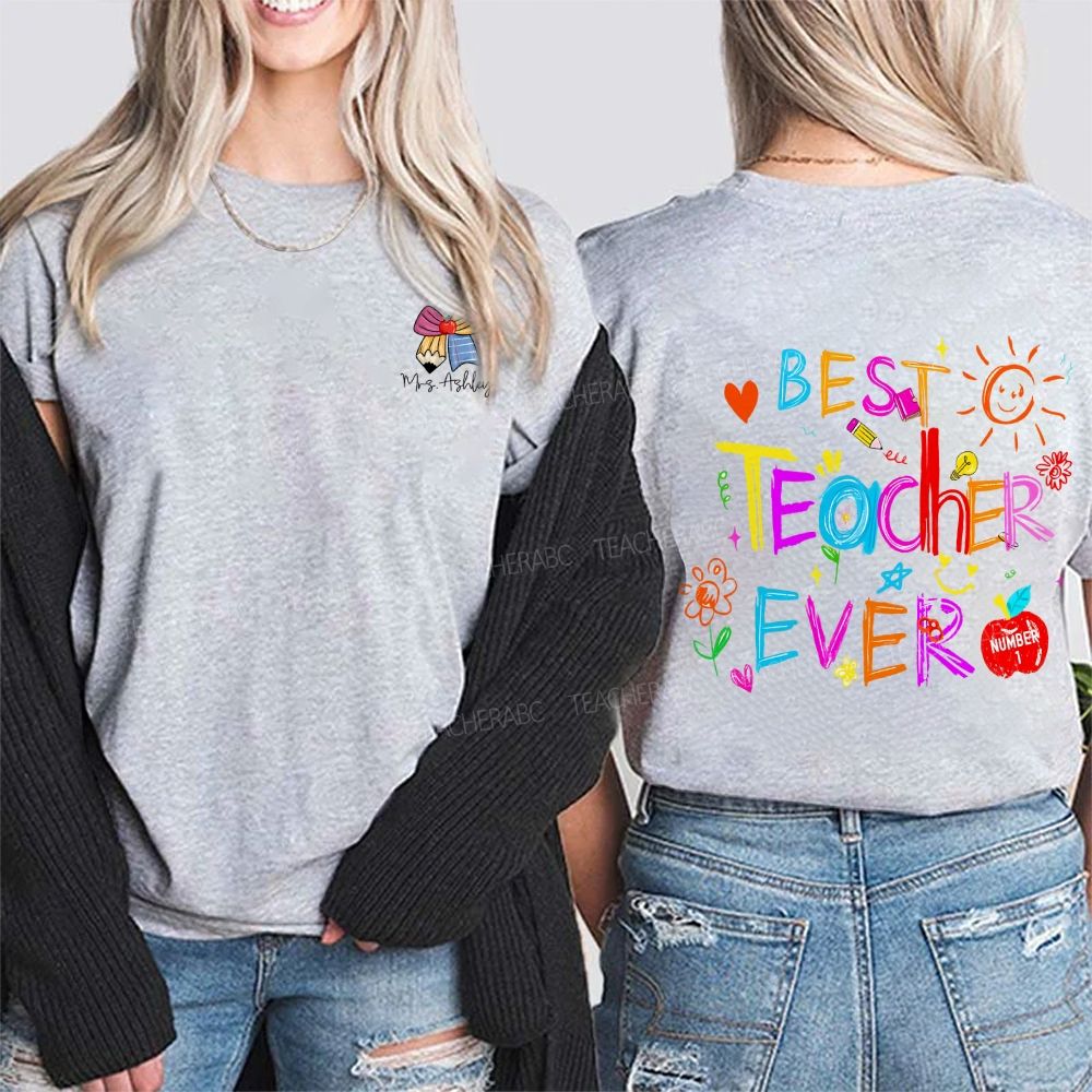 Personalized Name Best Teacher Ever And Colored Font Double Printed T-shirt