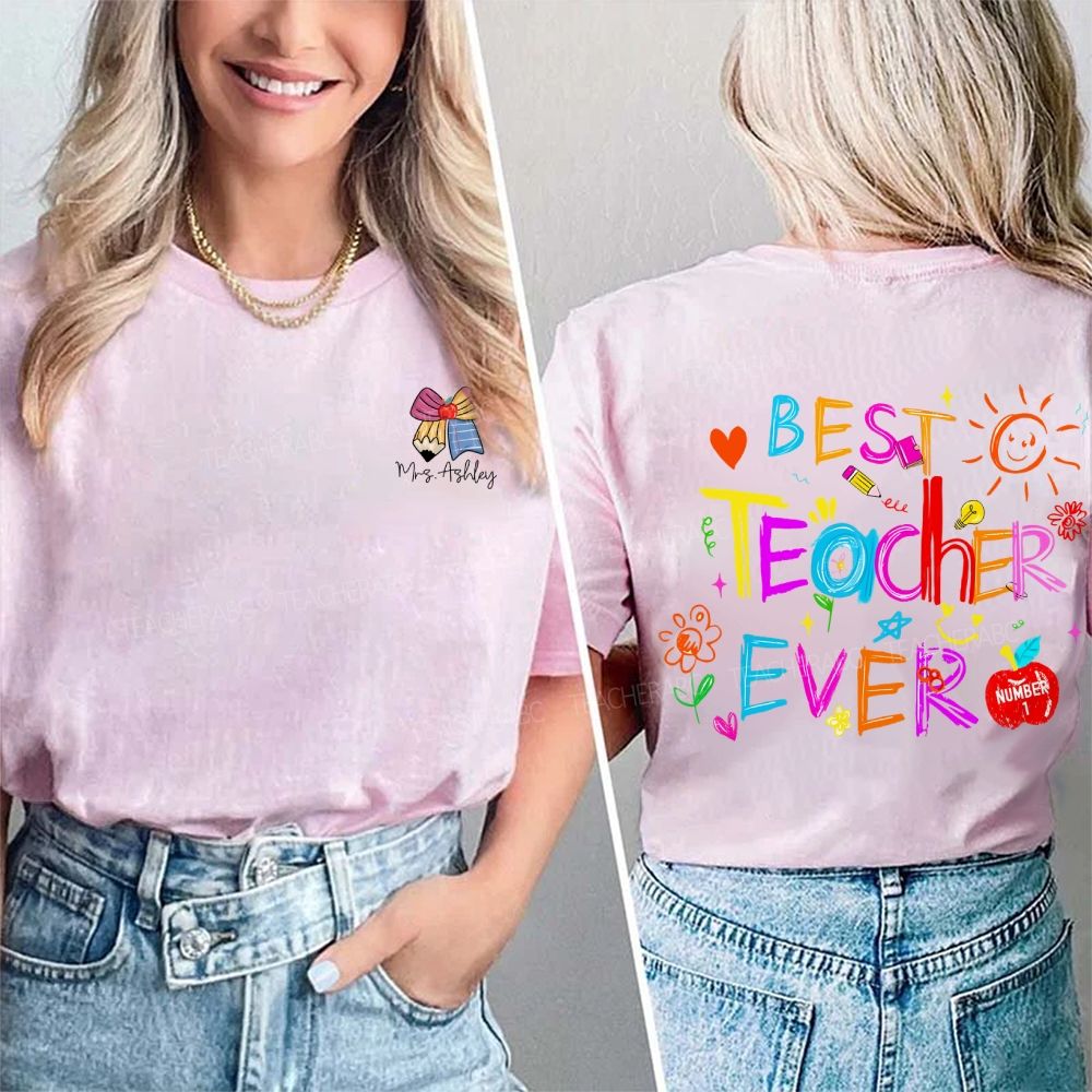 Personalized Name Best Teacher Ever And Colored Font Double Printed T-shirt