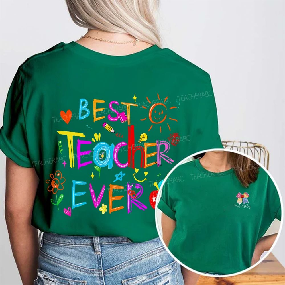 Personalized Name Best Teacher Ever And Colored Font Double Printed T-shirt