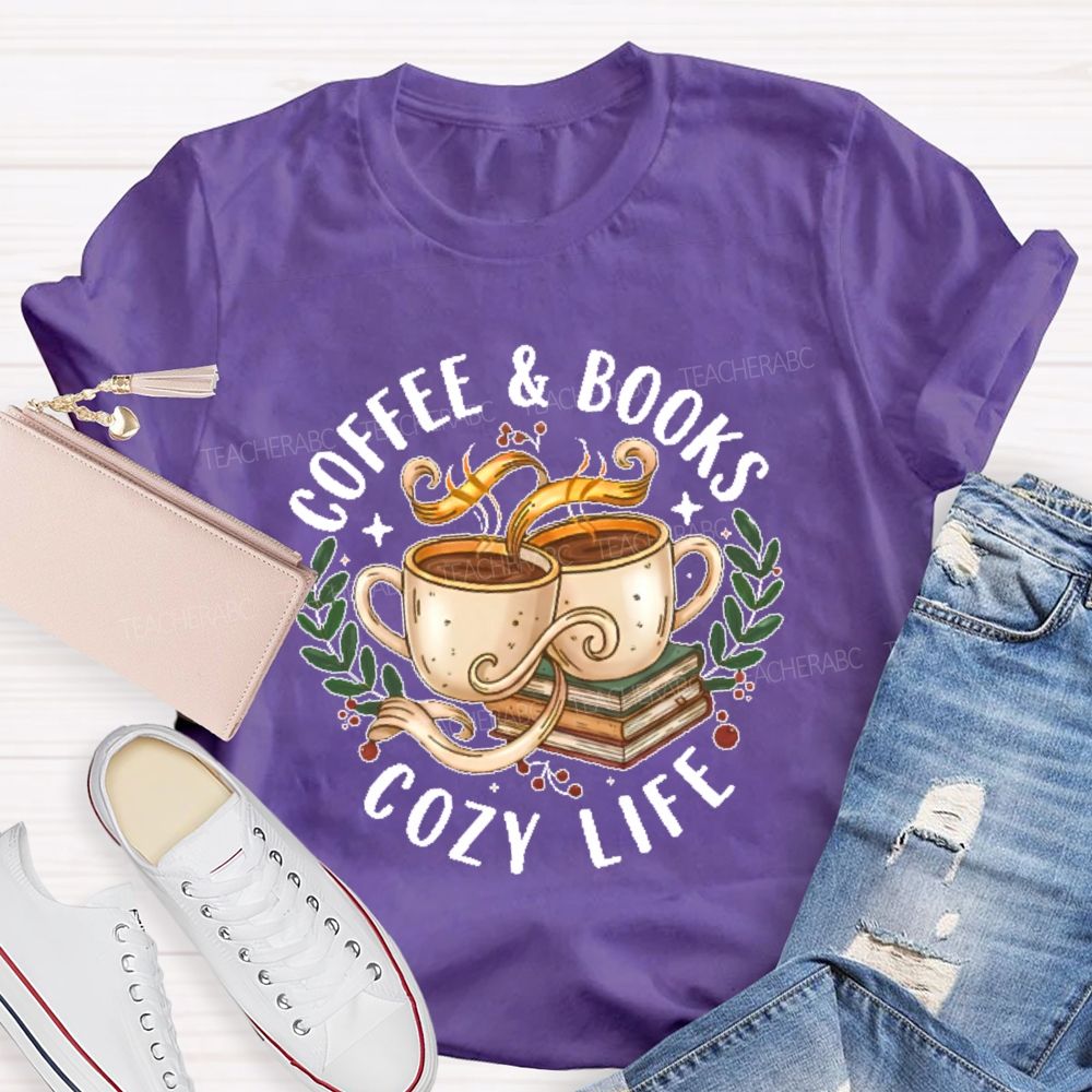 Coffee & Books Cozy Life  Teacher T-shirt