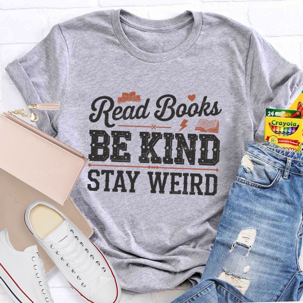 Read Books Be Kind Stay Weird  Pattern  Teacher T-shirt