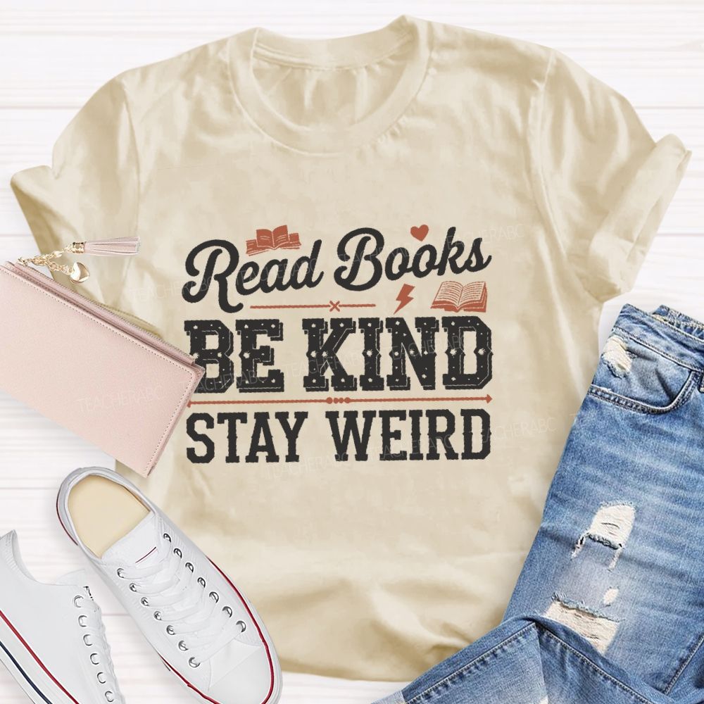 Read Books Be Kind Stay Weird  Pattern  Teacher T-shirt