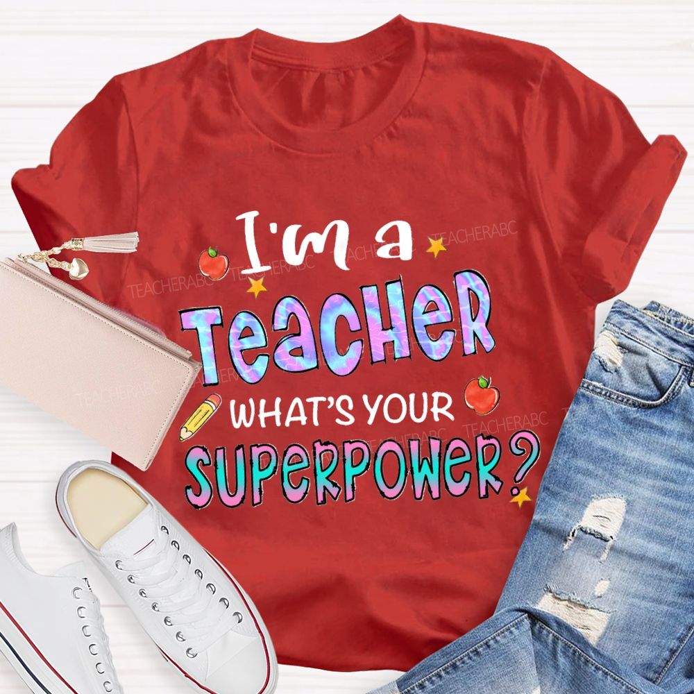 I'mA Teacher What's Your Superpower Gradient Text Teacher T-shirt