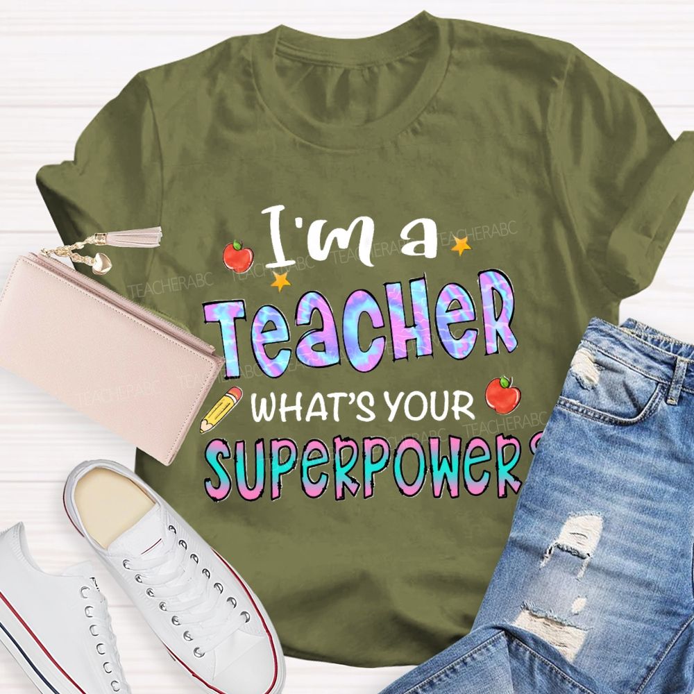 I'mA Teacher What's Your Superpower Gradient Text Teacher T-shirt