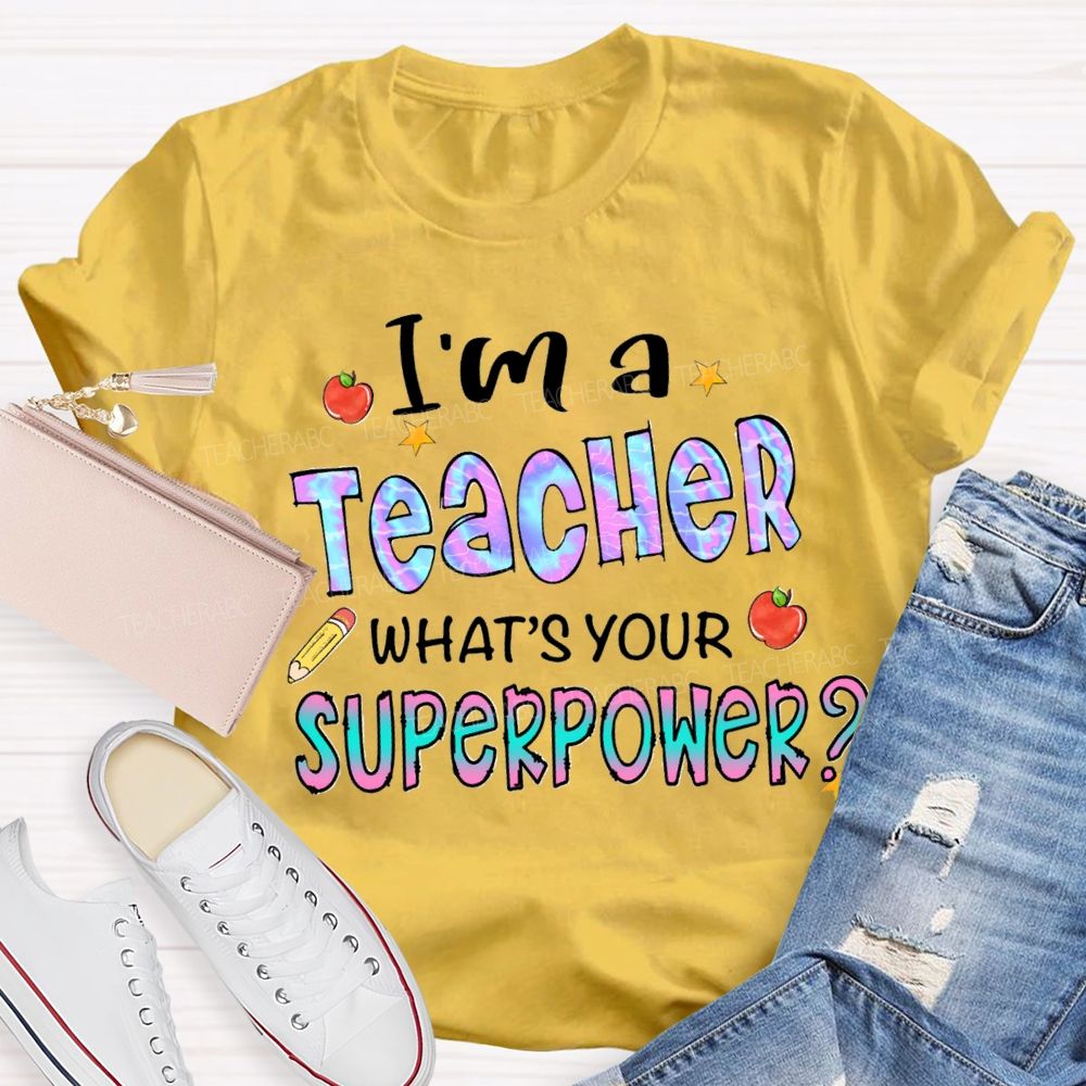 I'mA Teacher What's Your Superpower Gradient Text Teacher T-shirt